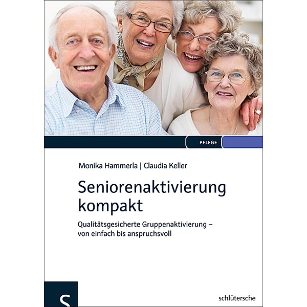 Seniorenaktivierung kompakt, Monika Hammerla, Claudia Keller