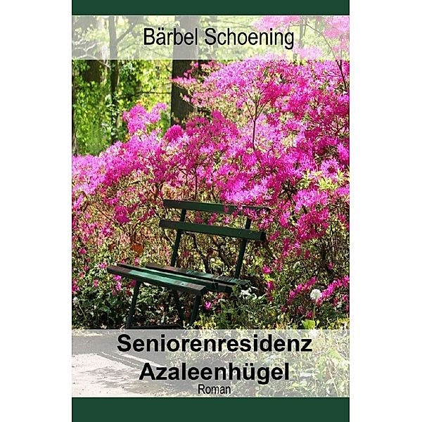 Seniorenresidenz Azaleenhügel, Bärbel Schoening