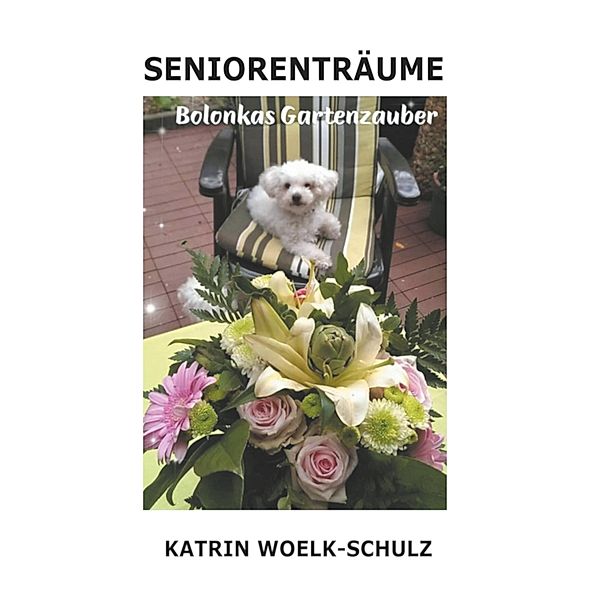 Seniorenträume, Katrin Woelk-Schulz