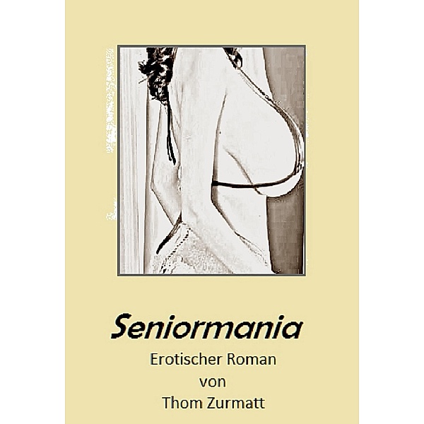 Seniormania I / Seniormania Bd.1, Thom Zurmatt