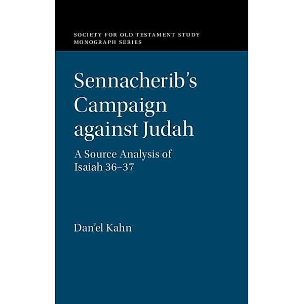 Sennacherib's Campaign against Judah / Society for Old Testament Study Monographs, Dan'el Kahn