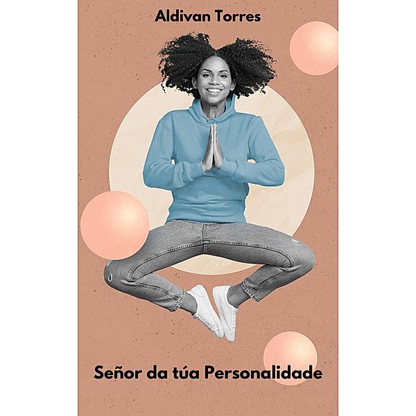 Señor da túa Personalidade, Aldivan Torres