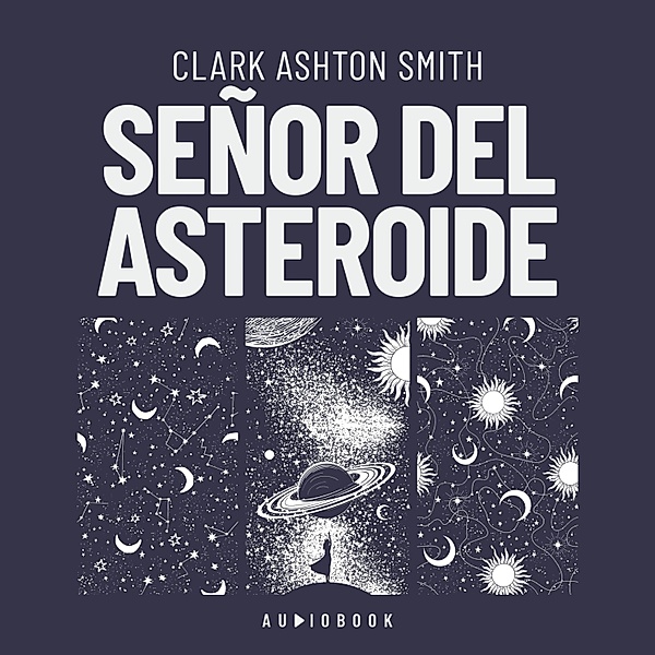 Señor del asteroide, Clark Ashton Smith