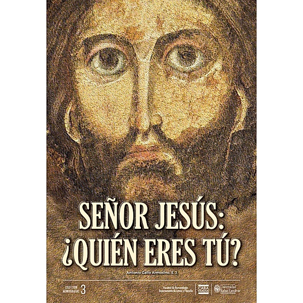 Señor Jesús: ¿Quién eres tú? / monografías, Antonio Gallo Armosino S J