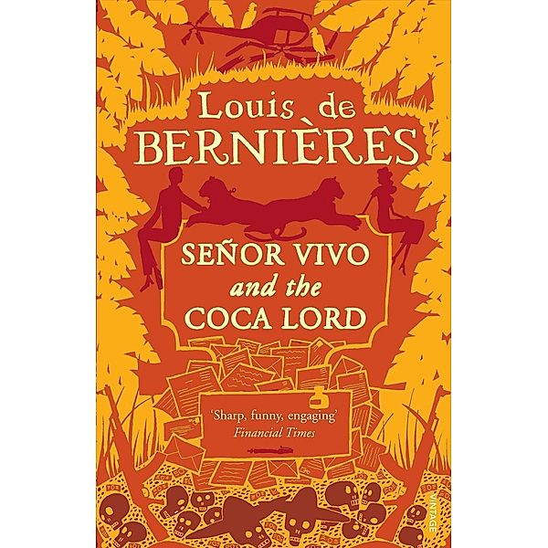 Senor Vivo & The Coca Lord / Latin American Trilogy Bd.2, Louis de Bernieres