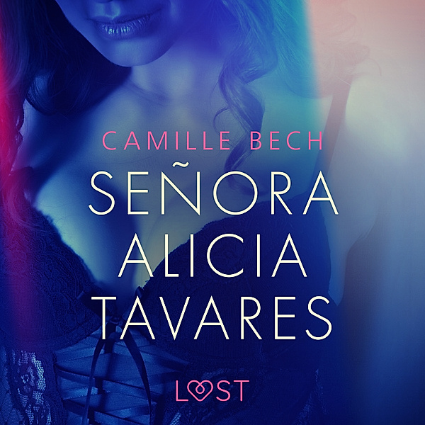Señora Alicia Tavares - eroottinen novelli, Camille Bech