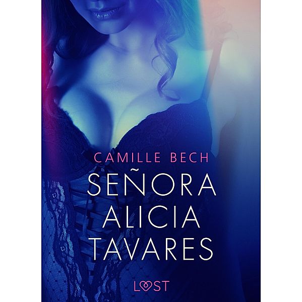 Señora Alicia Tavares - opowiadanie erotyczne / LUST, Camille Bech