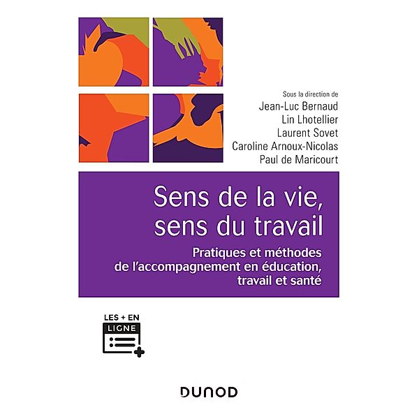 Sens de la vie, sens du travail / Univers Psy, Jean-Luc Bernaud, Caroline Arnoux-Nicolas, Lin Lhotellier, Paul de Maricourt, Laurent Sovet