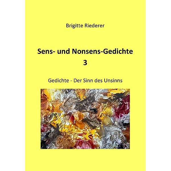 Sens- und Nonsens-Gedichte 3, Brigitte Riederer