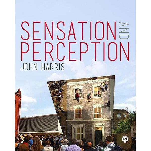 Sensation and Perception / SAGE Publications Ltd, John Harris