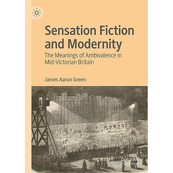 Sensation Fiction and Modernity, James Aaron Green