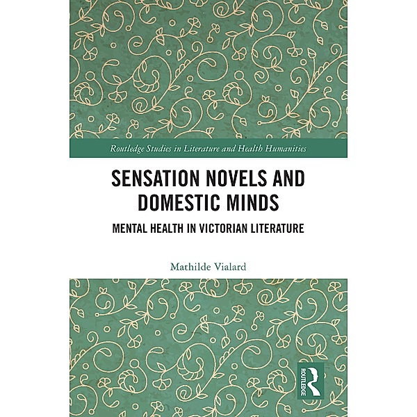 Sensation Novels and Domestic Minds, Mathilde Vialard