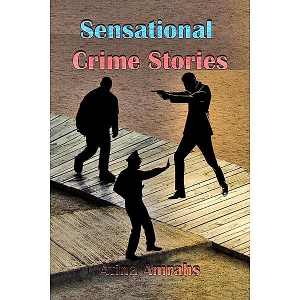 Sensational Crime Stories, Atina Amrahs