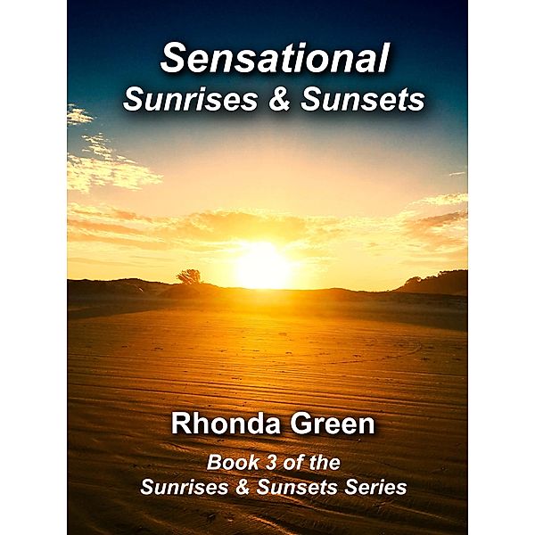 Sensational Sunrises & Sunsets (Sunrises and Sunsets, #3) / Sunrises and Sunsets, Rhonda Green