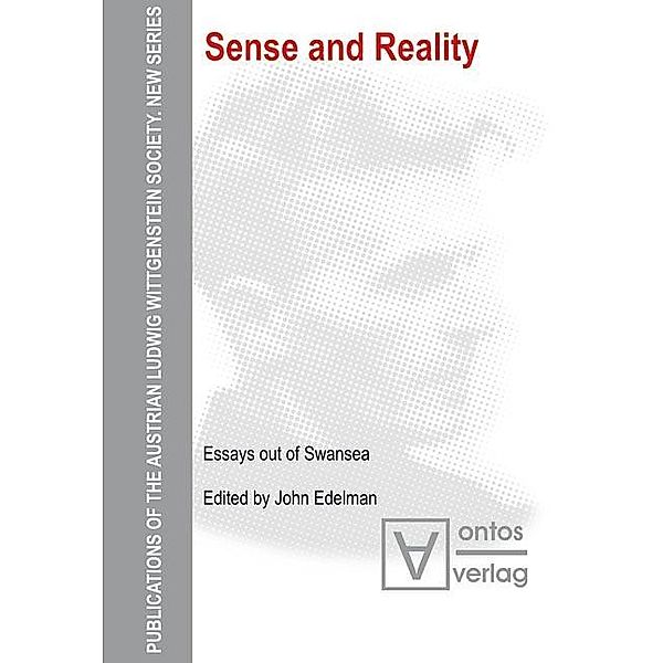 Sense and Reality / Publications of the Austrian Ludwig Wittgenstein Society - New Series (N.S.) Bd.10