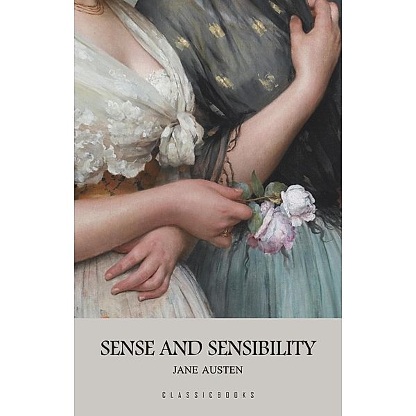 Sense and Sensibility / ClassicBooks by KTHTK, Austen Jane Austen