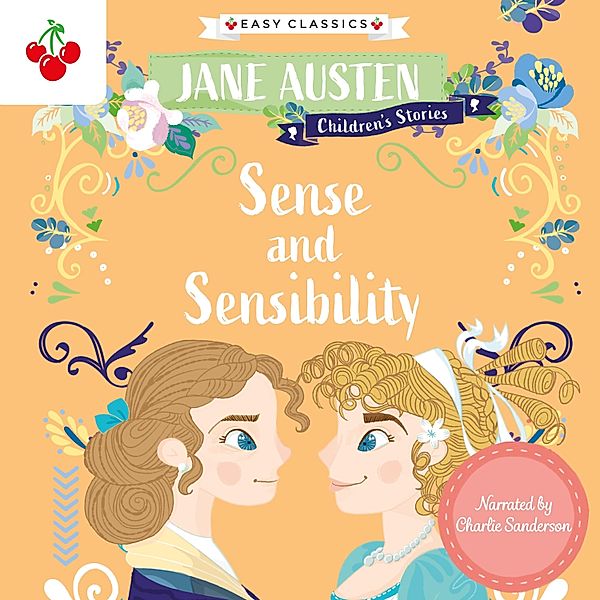 Sense and Sensibility - Jane Austen Children's Stories (Easy Classics), Jane Austen