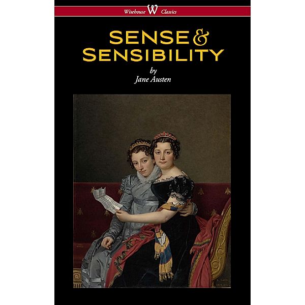 Sense and Sensibility (Wisehouse Classics - With Illustrations by H.M. Brock) / Wisehouse Classics, Jane Austen