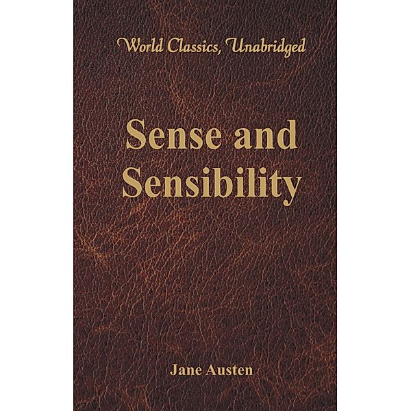 Sense and Sensibility (World Classics, Unabridged), Jane Austen