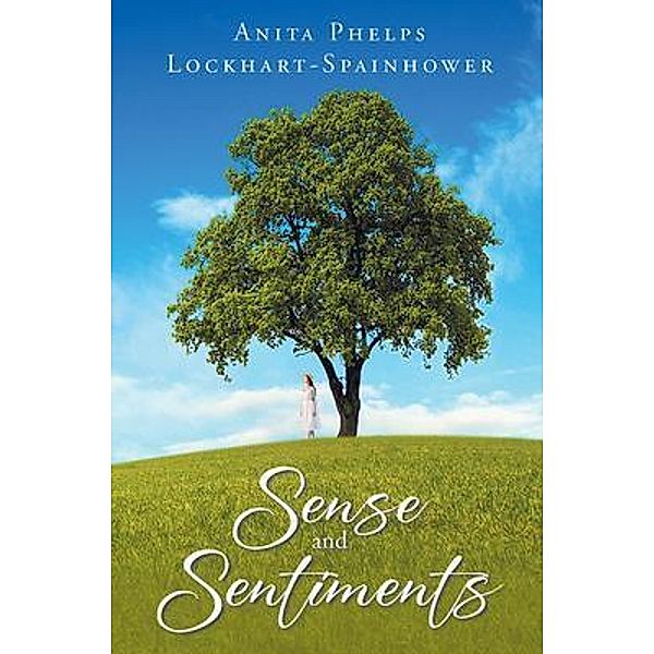 Sense and Sentiments / URLink Print & Media, LLC, Anita Phelps Lockhart-Spainhower
