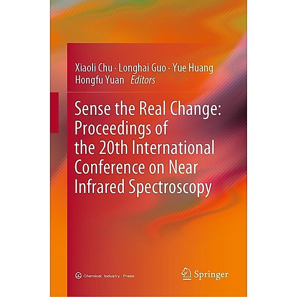 Sense the Real Change: Proceedings of the 20th International Conference on Near Infrared Spectroscopy