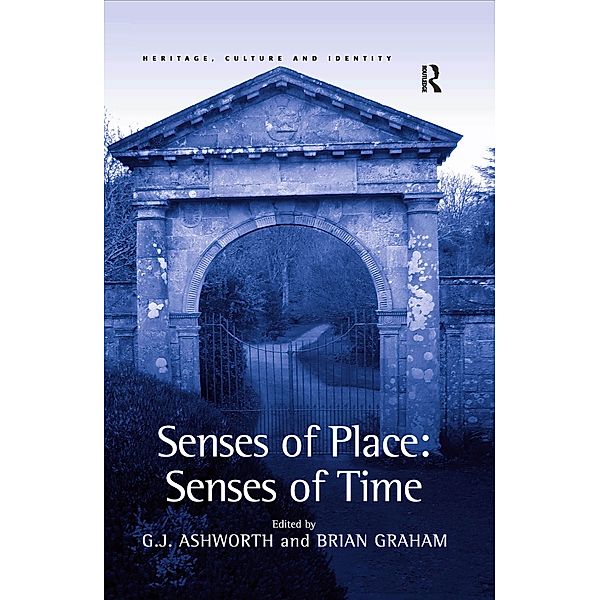 Senses of Place: Senses of Time, G. J. Ashworth