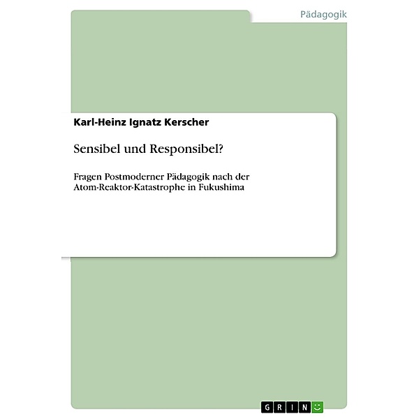Sensibel und Responsibel?, Karl-Heinz Ignatz Kerscher