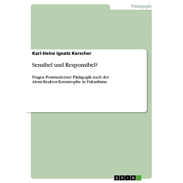Sensibel und Responsibel?, Karl-Heinz Ignatz Kerscher