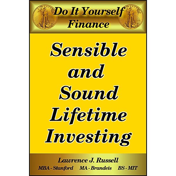 Sensible and Sound Lifetime Investing, Lawrence J. Russell