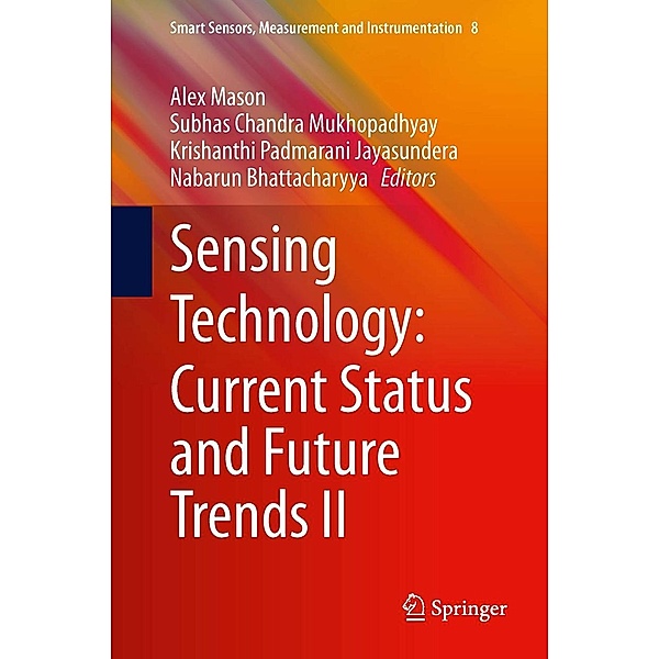 Sensing Technology: Current Status and Future Trends II / Smart Sensors, Measurement and Instrumentation Bd.8