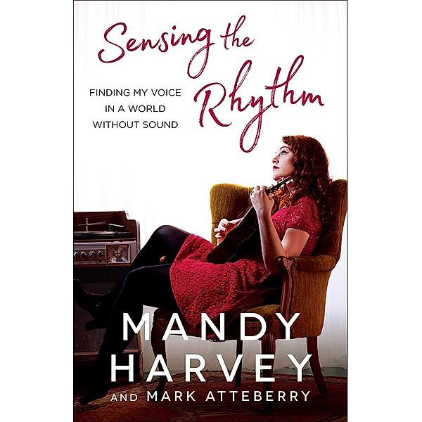 Sensing the Rhythm, Mandy Harvey, Mark Atteberry