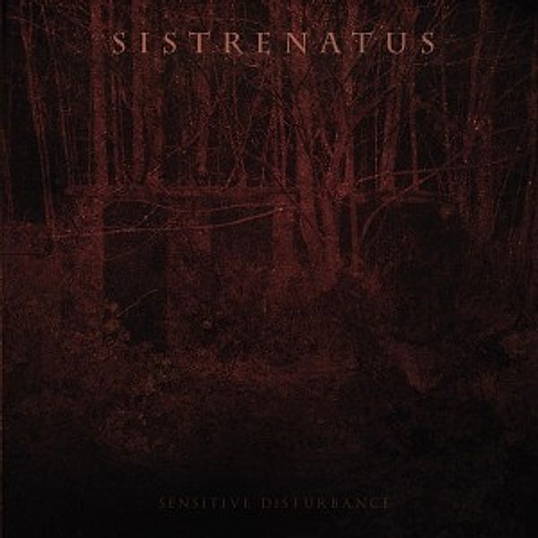 Sensitive Disturbance, Sistrenatus
