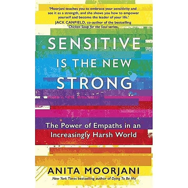 Sensitive is the New Strong, Anita Moorjani