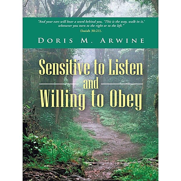 Sensitive to Listen and Willing to Obey, Doris M. Arwine