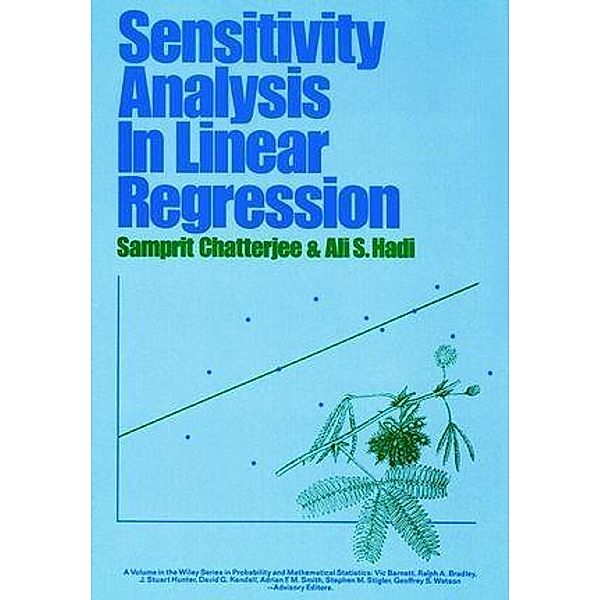 Sensitivity Analysis in Linear Regression / Wiley Series in Probability and Statistics, Samprit Chatterjee, Ali S. Hadi