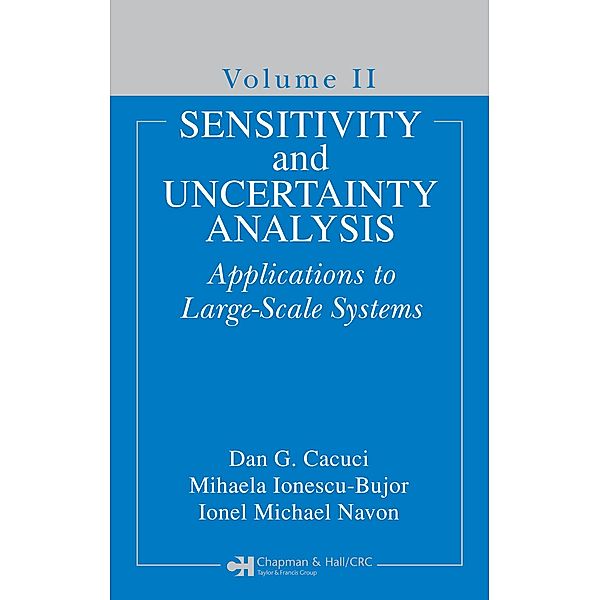 Sensitivity and Uncertainty Analysis, Volume II, Dan G. Cacuci, Mihaela Ionescu-Bujor, Ionel Michael Navon