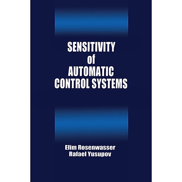 Sensitivity of Automatic Control Systems, Efim Rozenwasser, Rafael Yusupov