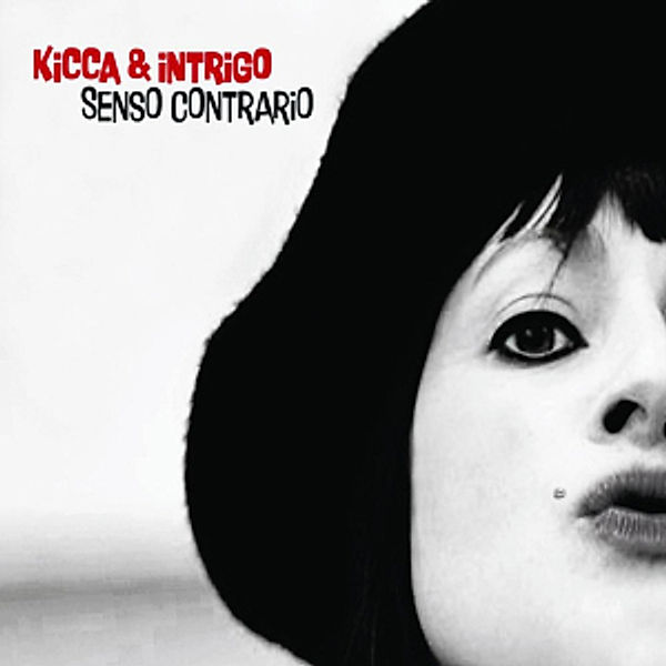 Senso Contrario, Kicca & Intrigo