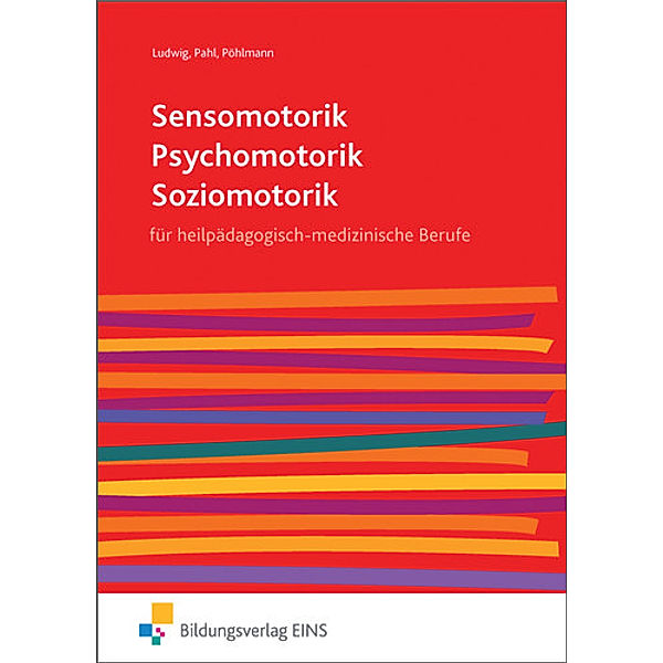 Sensomotorik - Psychomotorik - Soziomotorik, Rilo Pöhlmann, Gudrun Ludwig, Ann-Katrin Pahl