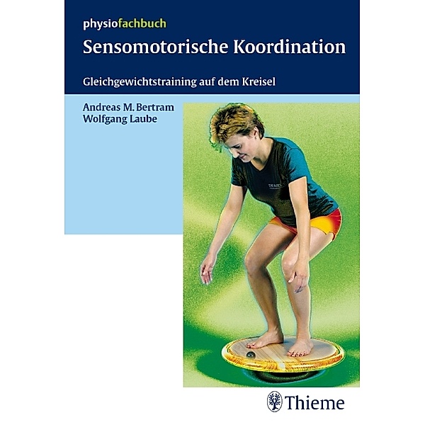 Sensomotorische Koordination, Andreas M. Bertram, Wolfgang Laube