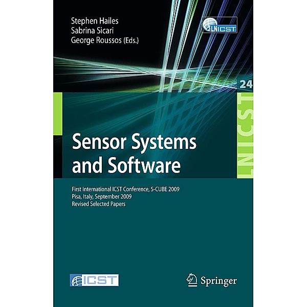 Sensor Systems and Software / Lecture Notes of the Institute for Computer Sciences, Social Informatics and Telecommunications Engineering Bd.24