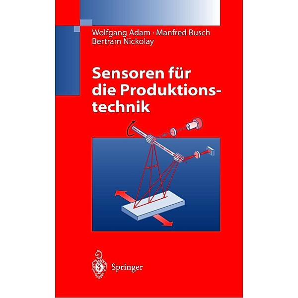 Sensoren für die Produktionstechnik, Wolfgang Adam, Manfred Busch, Bertram Nickolay