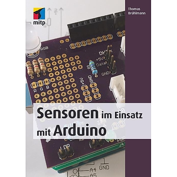 Sensoren im Einsatz mit Arduino, Thomas Brühlmann