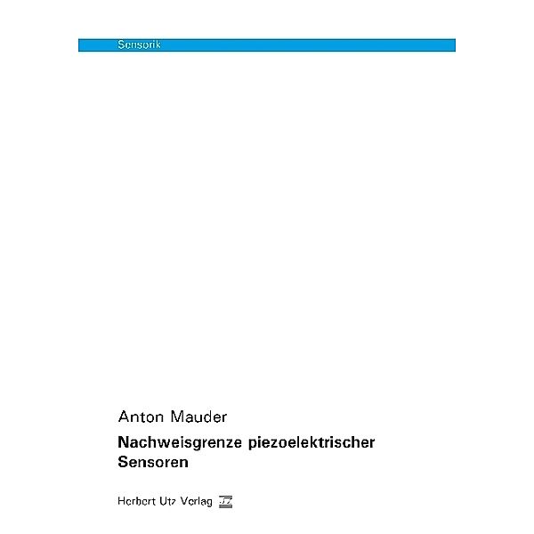 Sensorik / Nachweisgrenze piezoelektrischer Sensoren, Anton Mauder