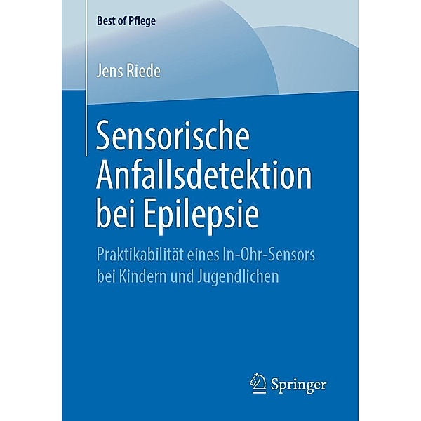 Sensorische Anfallsdetektion bei Epilepsie / Best of Pflege, Jens Riede