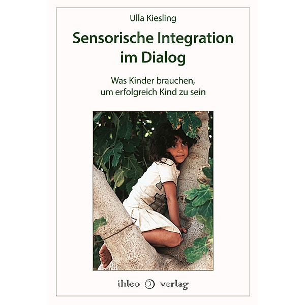 Sensorische Integration im Dialog, Ulla Kiesling