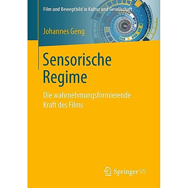 Sensorische Regime / Film und Bewegtbild in Kultur und Gesellschaft, Johannes Geng