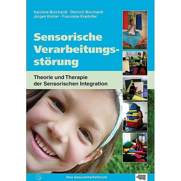 Sensorische Verarbeitungsstörung, Dietrich Borchardt, Karoline Borchardt, Jürgen Kohler, Franziska Kradolfer