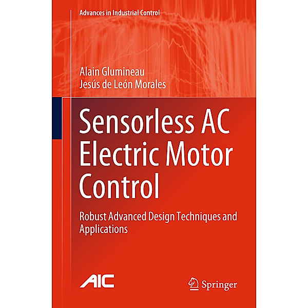 Sensorless AC Electric Motor Control, Alain Glumineau, Jesús de León Morales