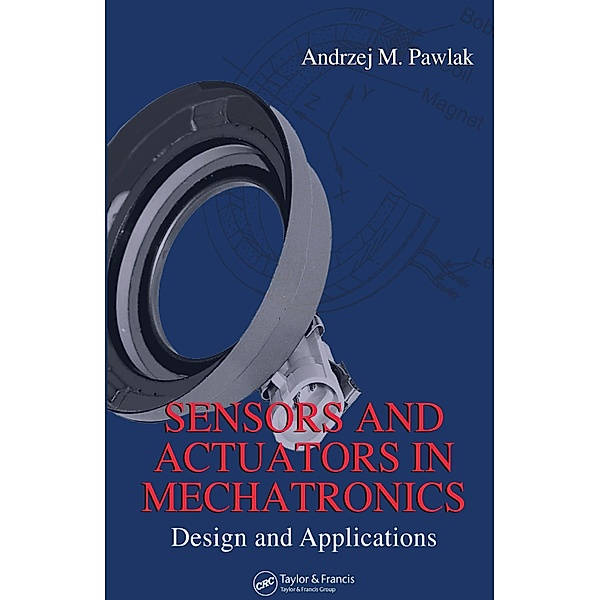 Sensors and Actuators in Mechatronics, Andrzej M Pawlak